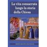 Luca Bianchi Vita consacrata lungo la storia della Chiesa