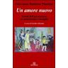 Paolo VI Un amore nuovo. Scritti dell'arcivescovo su matrimonio e famiglia