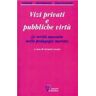 Vizi privati e pubbliche virtù