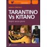 Angela Cinicolo Tarantino vs Kitano. Registi senza gloria