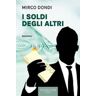 Mirco Dondi I soldi degli altri