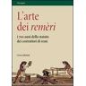 L' arte dei remèri. I 700 anni dello statuto dei costruttori di remi. Con DVD