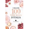 I migliori 100 vini rosa d'Italia