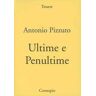 Antonio Pizzuto Ultime e penultime