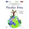 Plastic free. Ragazze e ragazzi combattono l'inquinamento con la fantasia