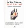 Davide Rondoni Per lei. E per tutti. Appunti su Dante e sull'amore