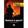 Polaris. Vol. 26: Guerra è pace? La tenuta della discordia.