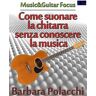 Come suonare la chitarra senza conoscere la musica