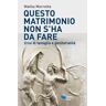 Questo matrimonio non s'ha da fare. Crisi di famiglia e genitorialità