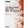 Karlheinz Deschner La politica dei papi nel XX sec.. Vol. 2: Da Pio XII (1939) a Giovanni Paolo II (1991)