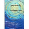 Chiara Bignardi Ci vorrebbe il sole