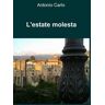 Antonio Carlo L' estate molesta