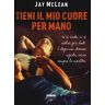 Jay McLean Tieni il mio cuore per mano