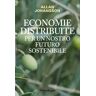 Economie distribuite per un nostro futuro sostenibile