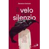 Il velo del silenzio. Abusi, violenze, frustrazioni nella vita religiosa femminile