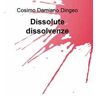 Cosimo Damiano Dingeo Dissolute dissolvenze