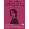 Daniele Lucchini Dolores O'Riordan & the Cranberries. Parole di una star riluttante. Testi commentati