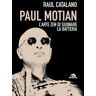 Raul Catalano Paul Motian. L'arte zen di suonare la batteria