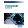 Cybersecurity per tutti