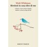 Walt Whitman Rivelerò io cosa dire di me. Testo inglese a fronte. Ediz. integrale