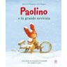 Brigitte Weninger;Éve Tharlet Paolino e la grande nevicata. Ediz. a colori