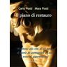 Carlo Piatti;Mara Piatti Il piano di restauro. Nuova ediz.