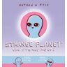 Nathan W. Pyle Strange planet. Uno strano mondo