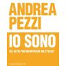 Andrea Pezzi Io sono. Gli altri per incontrare me stesso