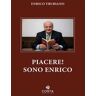 Enrico Trubiano Piacere! Sono Enrico