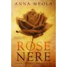 Anna Meola Rose nere. Inganni perfetti. Vol. 1