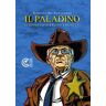 Daniele De Crescenzo Il paladino. Il sindaco-sceriffo a fumetti. Nuova ediz.