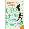 Jacques Vriens Quelli come noi non piangono