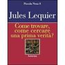 Jules Lequier Come trovare, come cercare una prima verità?