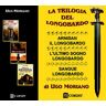 Ugo Moriano La trilogia del longobardo: Arnisan il longobardo-L'ultimo sogno longobardo-Sangue longobardo