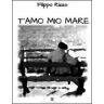 Filippo Rizzo T'amo mio mare