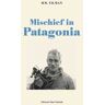 H. William Tilman Mischief in Patagonia