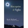 Rick Holland Riscoprire il Figlio