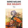Mino Milani Due soldati