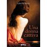 Luisa Fontana Una donna cattiva