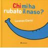 Lorenzo Clerici Chi mi ha rubato il naso? Ediz. illustrata