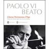 Paolo VI beato. L'uomo, l'arcivescovo, il papa