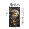 Arthos. Vol. 31: I tempi ultimi