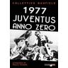 1977 Juventus anno zero