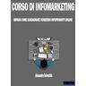 Corso di infomarketing. Impara come guadagnare vendendo infoprodotti online