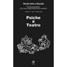 Psiche arte e società. Rivista del Centro Studi Psiche Arte e Società (2018). Vol. 8: Psiche a teatro.