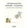 All’improvviso Noi domande... di adozione