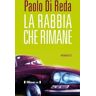 Paolo Di Reda La rabbia che rimane