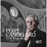 Peppe Candeloro. L'arte, la mia vita. Ediz. illustrata