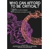 Who can afford to be critical?