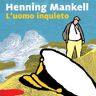 L'uomo inquieto - 10. Il commissario Kurt Wallander